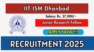 IIT ISM Dhanbad Junior Research Fellow Recruitment 2025 - Apply Offline IIT ISM Dhanbad Junior Research Fellow Recruitment 2025 - Apply Offline