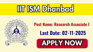 IIT ISM Dhanbad Research Associate I Recruitment 2025 - Apply Offline