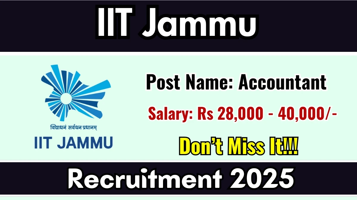 IIT Jammu Accountant Recruitment 2025 - Apply Online IIT Jammu Accountant Recruitment 2025 - Apply Online
