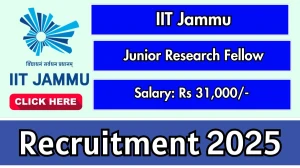 IIT Jammu Junior Research Fellow Recruitment 2025 - Apply Online