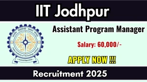 IIT Jodhpur Assistant Program Manager Recruitment 2025 - Apply Online