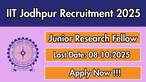 IIT Jodhpur Junior Research Fellow Recruitment 2025 - Apply Online
