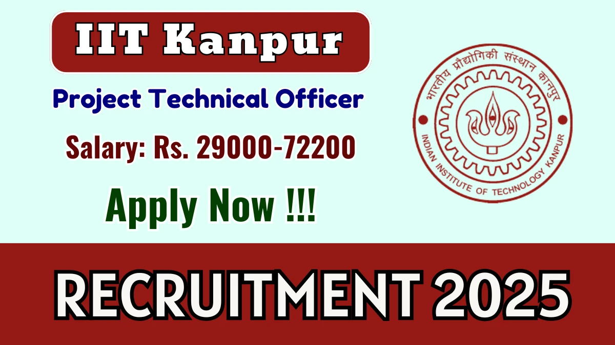 IIT Kanpur Project Technical Officer Recruitment 2025 - Apply Online for 01 Posts IIT Kanpur Project Technical Officer Recruitment 2025 - Apply Online for 01 Posts