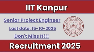 IIT Kanpur Senior Project Engineer Recruitment 2025 - Apply Online