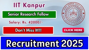 IIT Kanpur Senior Research Fellow Recruitment 2025 - Apply Offline