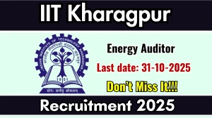 IIT Kharagpur Energy Auditor Recruitment 2025 - Apply Online