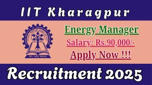 IIT Kharagpur Energy Manager Recruitment 2025 - Apply Online