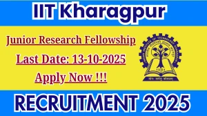 IIT Kharagpur Junior Research Fellowship Recruitment 2025 - Apply Online