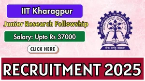 IIT Kharagpur Junior Research Fellowship Recruitment 2025 - Apply Online