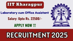 IIT Kharagpur Laboratory cum Office Assistant Recruitment 2025 - Apply Online for 01 Posts