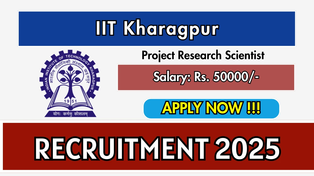 IIT Kharagpur Project Research Scientist Recruitment 2025 - Apply Online IIT Kharagpur Project Research Scientist Recruitment 2025 - Apply Online