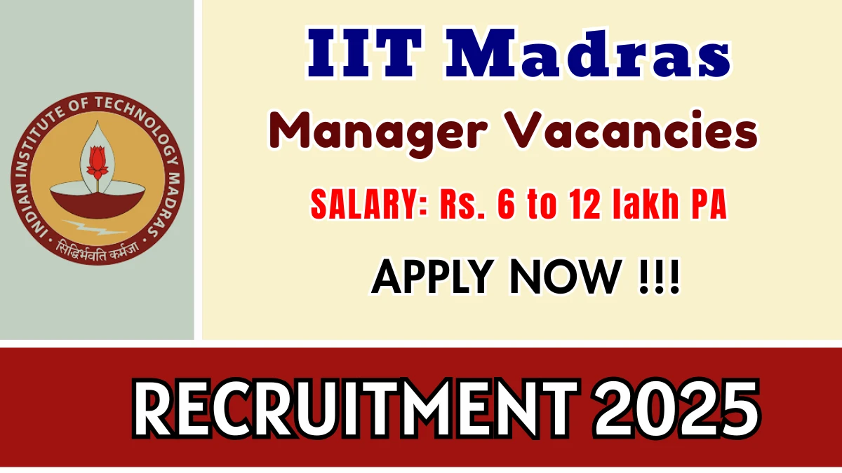 IIT Madras Manager Recruitment 2025 - Apply Online IIT Madras Manager Recruitment 2025 - Apply Online