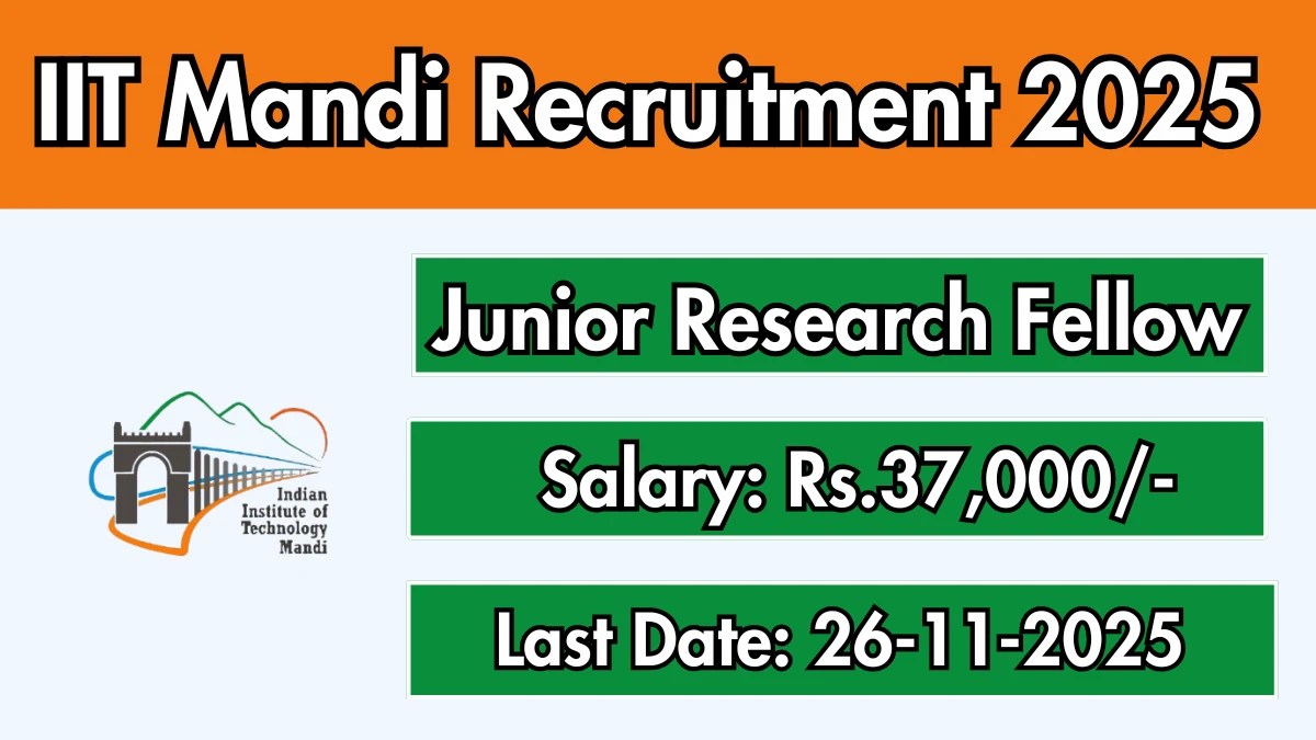 IIT Mandi Junior Research Fellow Recruitment 2025 - Apply Offline IIT Mandi Junior Research Fellow Recruitment 2025 - Apply Offline