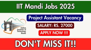 IIT Mandi Project Assistant Recruitment 2025 - Apply Offline