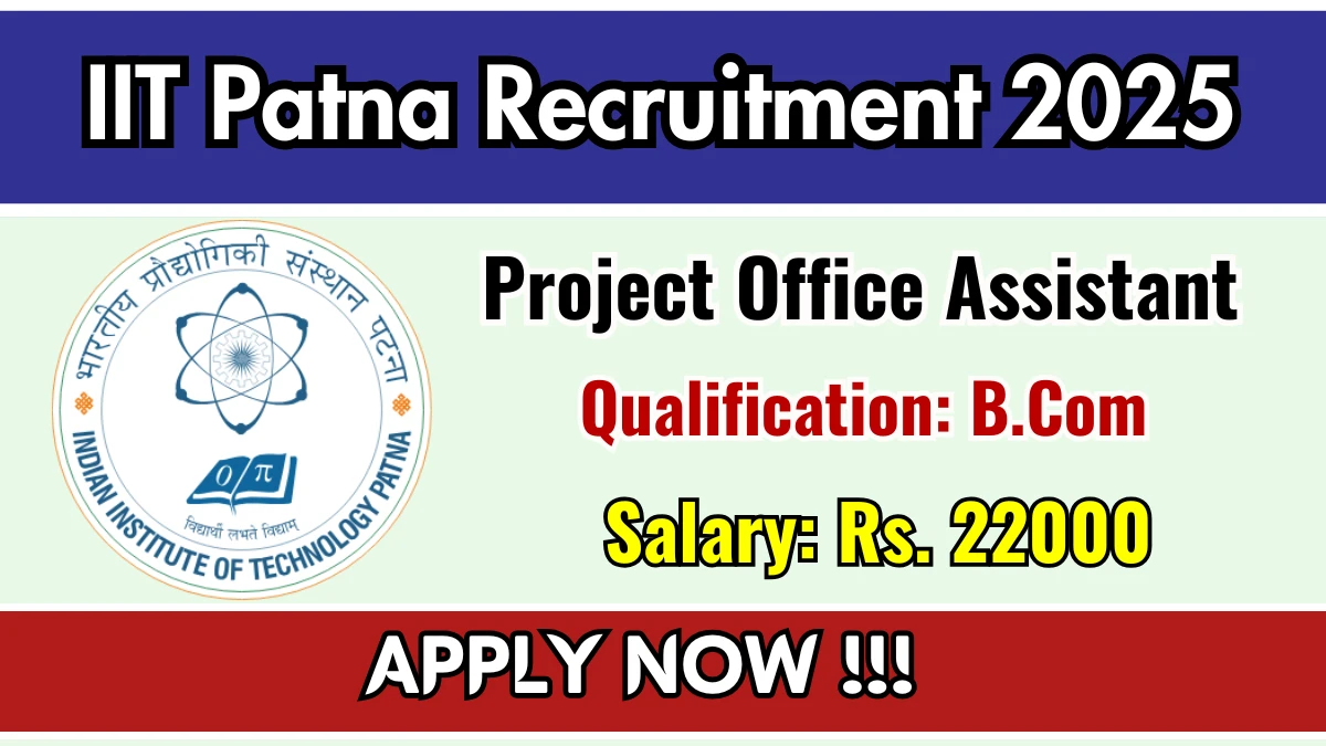 IIT Patna Project Office Assistant Recruitment 2025 – Online Interview IIT Patna Project Office Assistant Recruitment 2025 – Online Interview