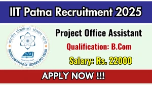 IIT Patna Project Office Assistant Recruitment 2025 – Online Interview