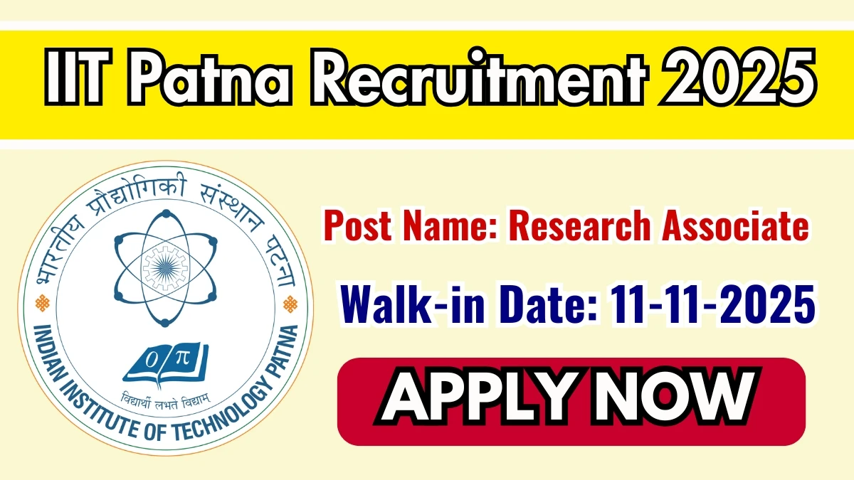 IIT Patna Research Associate Recruitment 2025 – Walk in IIT Patna Research Associate Recruitment 2025 – Walk in