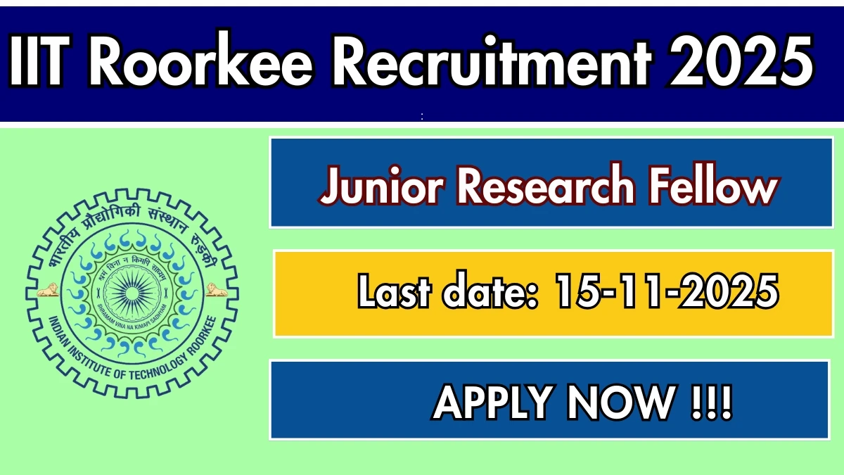 IIT Roorkee Junior Research Fellow Recruitment 2025 - Apply Offline IIT Roorkee Junior Research Fellow Recruitment 2025 - Apply Offline