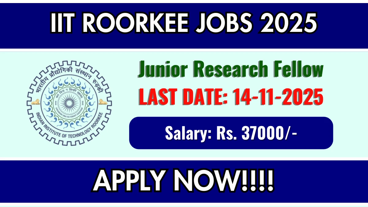 IIT Roorkee Junior Research Fellow Recruitment 2025 - Apply Offline for 01 Posts IIT Roorkee Junior Research Fellow Recruitment 2025 - Apply Offline for 01 Posts