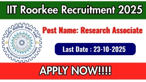 IIT Roorkee Research Associate Recruitment 2025 - Apply Offline
