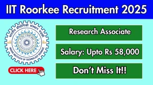 IIT Roorkee Research Associate Recruitment 2025 - Apply Offline