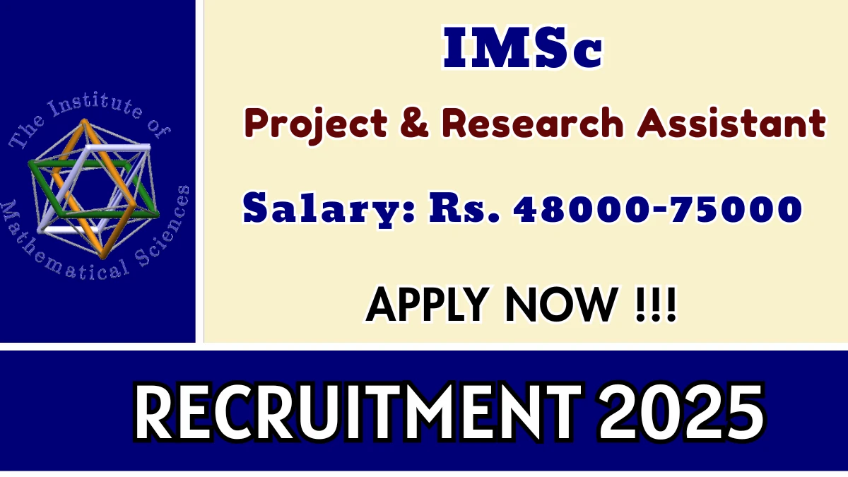 IMSc Recruitment 2025 - Apply Online for 03 Project Assistant, Research Assistant Posts IMSc Recruitment 2025 - Apply Online for 03 Project Assistant, Research Assistant Posts