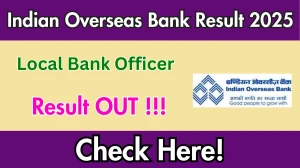 Indian Overseas Bank LBO Result 2025 Declared: Download at iob.in Indian Overseas Bank LBO Result 2025 Declared: Download at iob.in