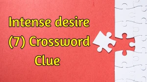 Intense desire Crossword Clue Irish Daily Mail Quick 7 letters Answer