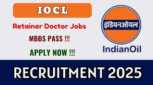 IOCL Retainer Doctor Recruitment 2025 - Apply Offline IOCL Retainer Doctor Recruitment 2025 - Apply Offline