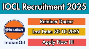 IOCL Retainer Doctor Recruitment 2025 - Apply Offline