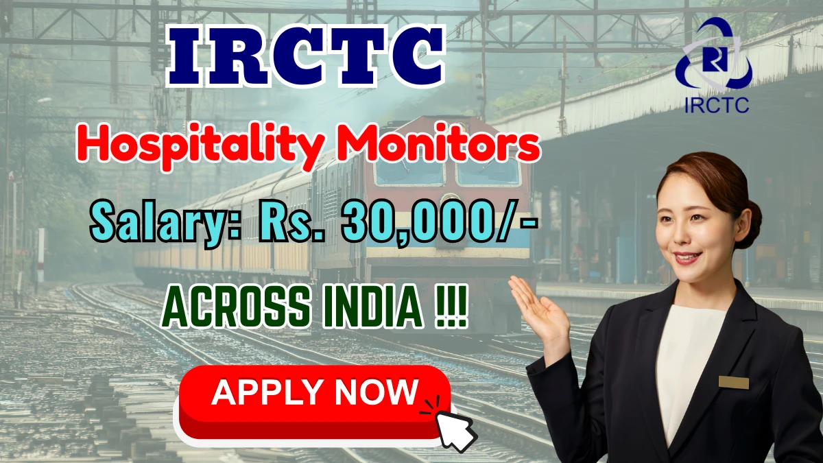 IRCTC Hospitality Monitors Recruitment 2025 – Walk in for 46 Posts IRCTC Hospitality Monitors Recruitment 2025 – Walk in for 46 Posts