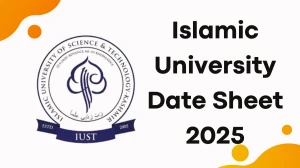 Islamic University Date Sheet 2025 Out for 4th Sem @ iust.ac.in Details Here Islamic University Date Sheet 2025 Out for 4th Sem @ iust.ac.in Details Here