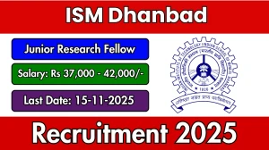 ISM Dhanbad Junior Research Fellow Recruitment 2025 - Apply Offline