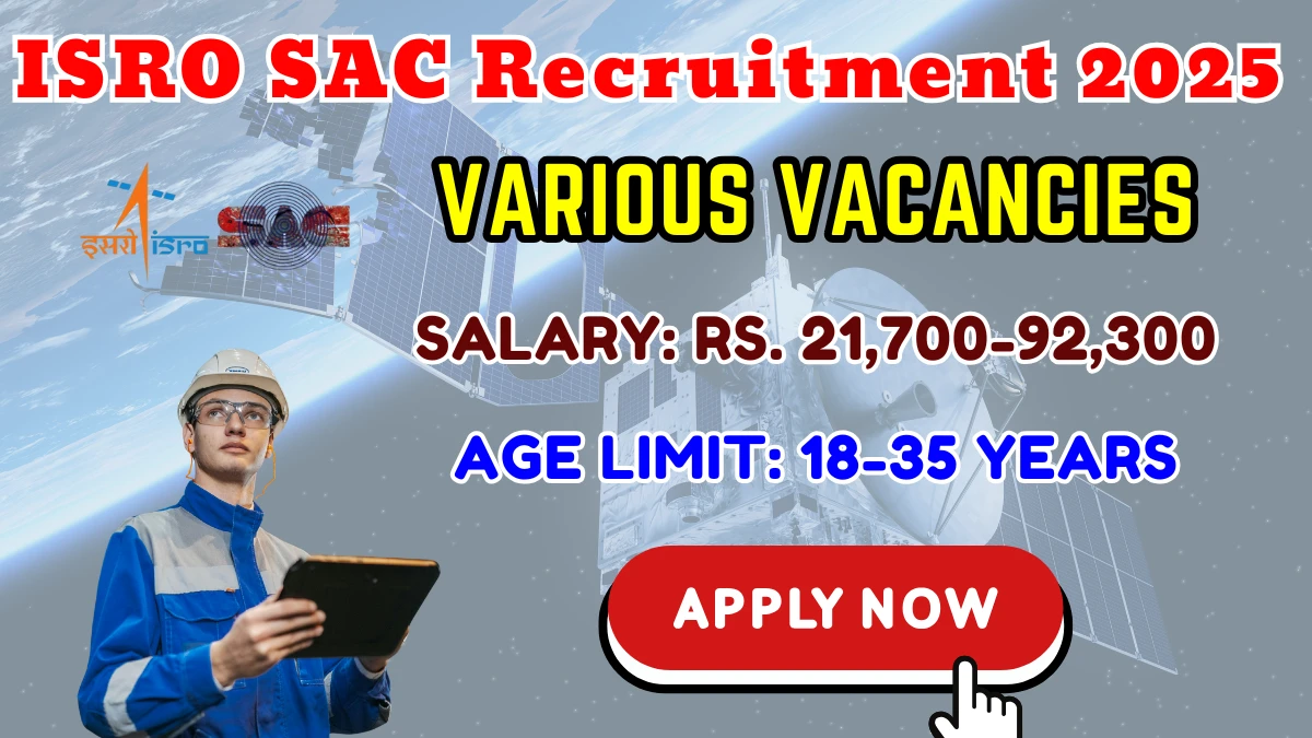 ISRO SAC Recruitment 2025 - Apply Online for 55 Electrician, Lab Assistant and More Posts