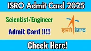 ISRO Scientist/Engineer Admit Card 2025 – Download Link at isro.gov.in ISRO Scientist/Engineer Admit Card 2025 – Download Link at isro.gov.in