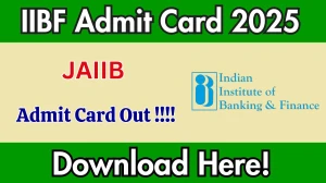 JAIIB Admit Card 2025 OUT Download Hall Ticket at iibf.org.in
