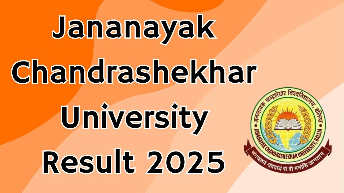 Jananayak Chandrashekhar University Result 2025 Declared at jncu.in Direct Link to Download 2nd and 4th Semester Result