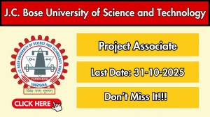 J.C. Bose University of Science and Technology Project Associate Recruitment 2025 - Apply Online