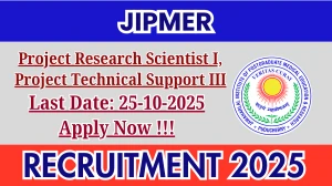 JIPMER Recruitment 2025 - Apply Offline for 04 Project Research Scientist I, Project Technical Support III Posts