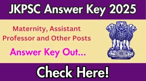 JKPSC Maternity, Assistant Professor and Other Posts Answer Key 2025 Out jkpsc.nic.in Download Answer Key Here