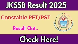 JKSSB Constable PET/PST Result 2025 Released at jkssb.nic.in, Direct Link to Download Result PDF Here