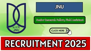 JNU Recruitment 2025 - Apply Offline for 02 Senior Research Fellow, Field Assistant Posts