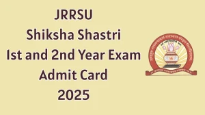 JRRSU Admit Card 2025 OUT jrrsu.in Check JRRSU Shiksha Shastri 1st and 2nd Year Exam Hall Ticket Details Here