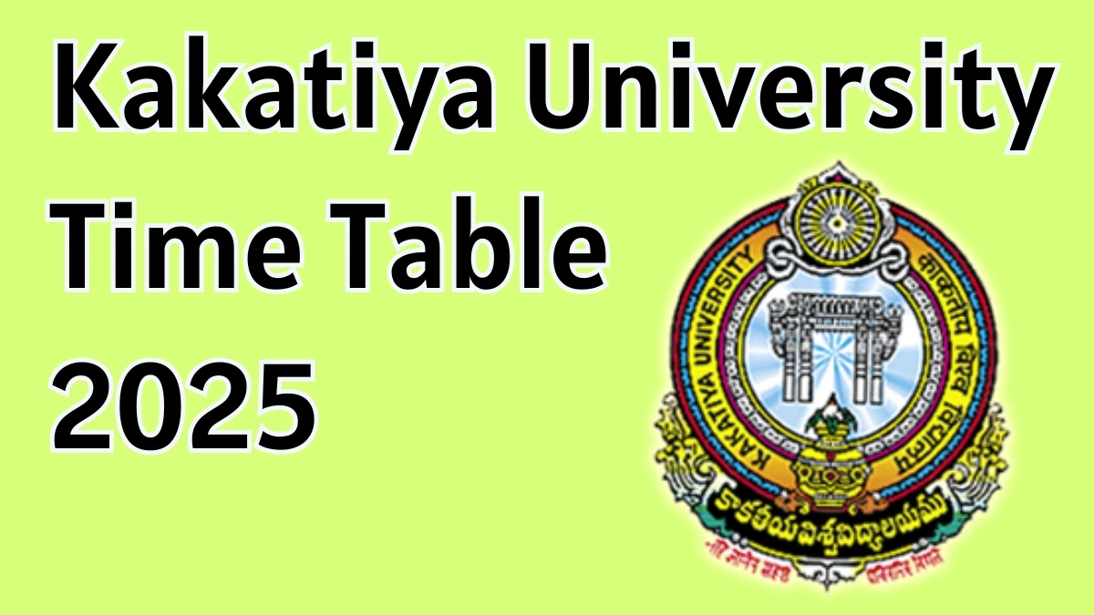 Kakatiya University Time Table 2025 Announced @ kuexams.org Details Here Kakatiya University Time Table 2025 Announced @ kuexams.org Details Here