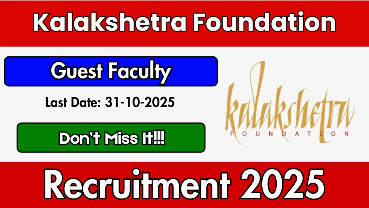 Kalakshetra Foundation Guest Faculty Recruitment 2025 - Apply Offline Kalakshetra Foundation Guest Faculty Recruitment 2025 - Apply Offline
