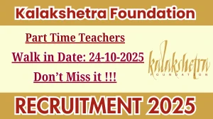 Kalakshetra Foundation Part Time Teachers Recruitment 2025 – Walk in