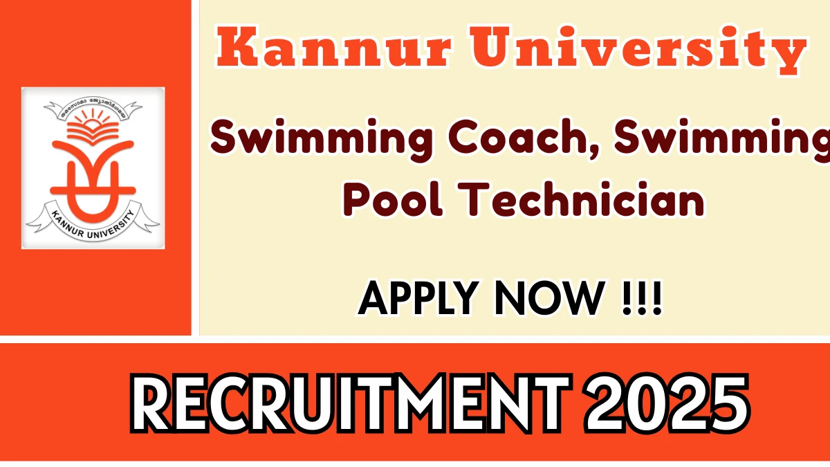Kannur University Recruitment 2025 - Apply Offline for Swimming Coach, Swimming Pool Technician Posts Kannur University Recruitment 2025 - Apply Offline for Swimming Coach, Swimming Pool Technician Posts