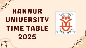 Kannur University Time Table 2025 Announced For M.A @ kannuruniversity.ac.in Details Here