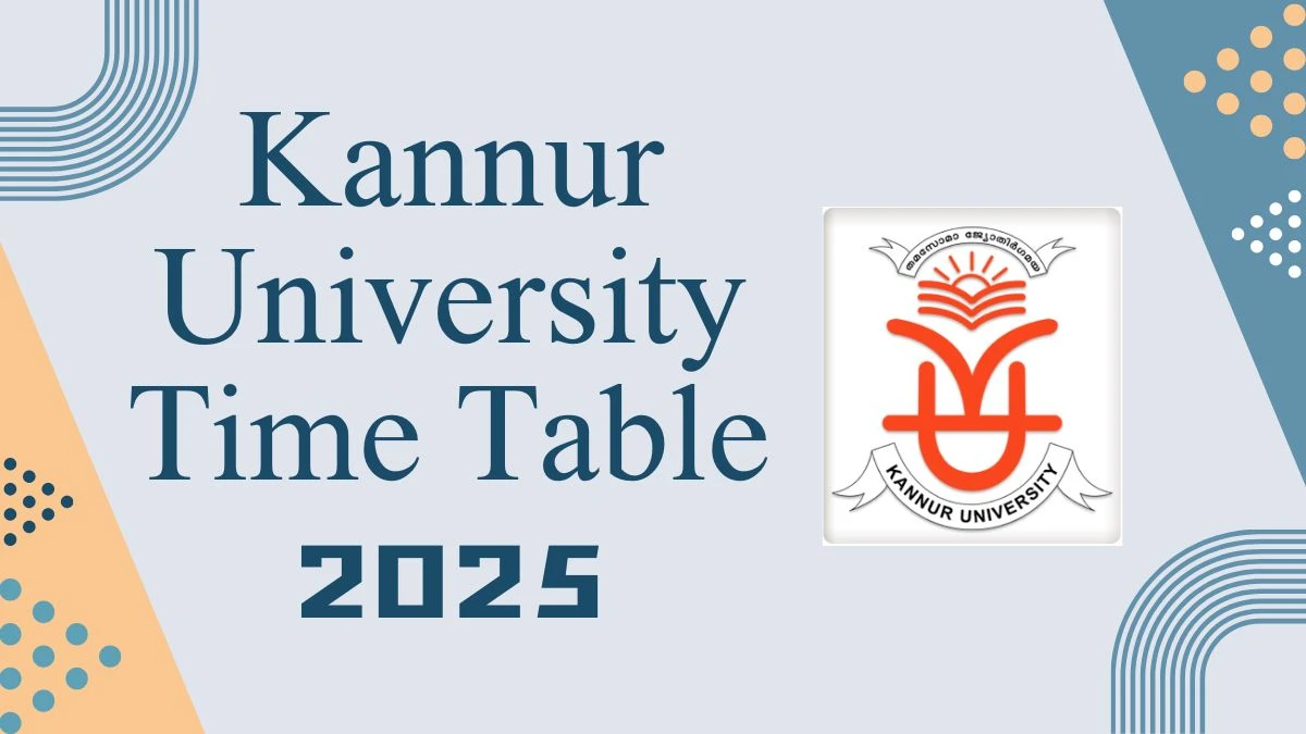 Kannur University Time Table 2025 Announced For MPES @ kannuruniversity.ac.in Details Here Kannur University Time Table 2025 Announced For MPES @ kannuruniversity.ac.in Details Here