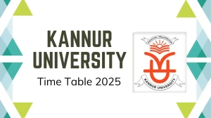 Kannur University Time Table 2025 Declared for 2nd, 5th, 9th Sem @ kannuruniversity.ac.in Details Here